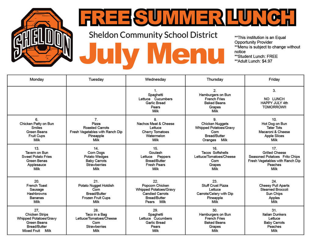 The July Summer Lunch Menu is Here!   Sheldon Community School District is excited to continue offering FREE summer lunches throughout July! Children 18 and under can enjoy a nutritious meal in a safe, welcoming environment, and parents/guardians are always welcome to join.  📍 Location: East Elementary 🗓️ Monday–Friday 🕦 11:30 a.m. – 12:45 p.m.  Check out the July menu and make plans to join us this summer. We look forward to seeing you!