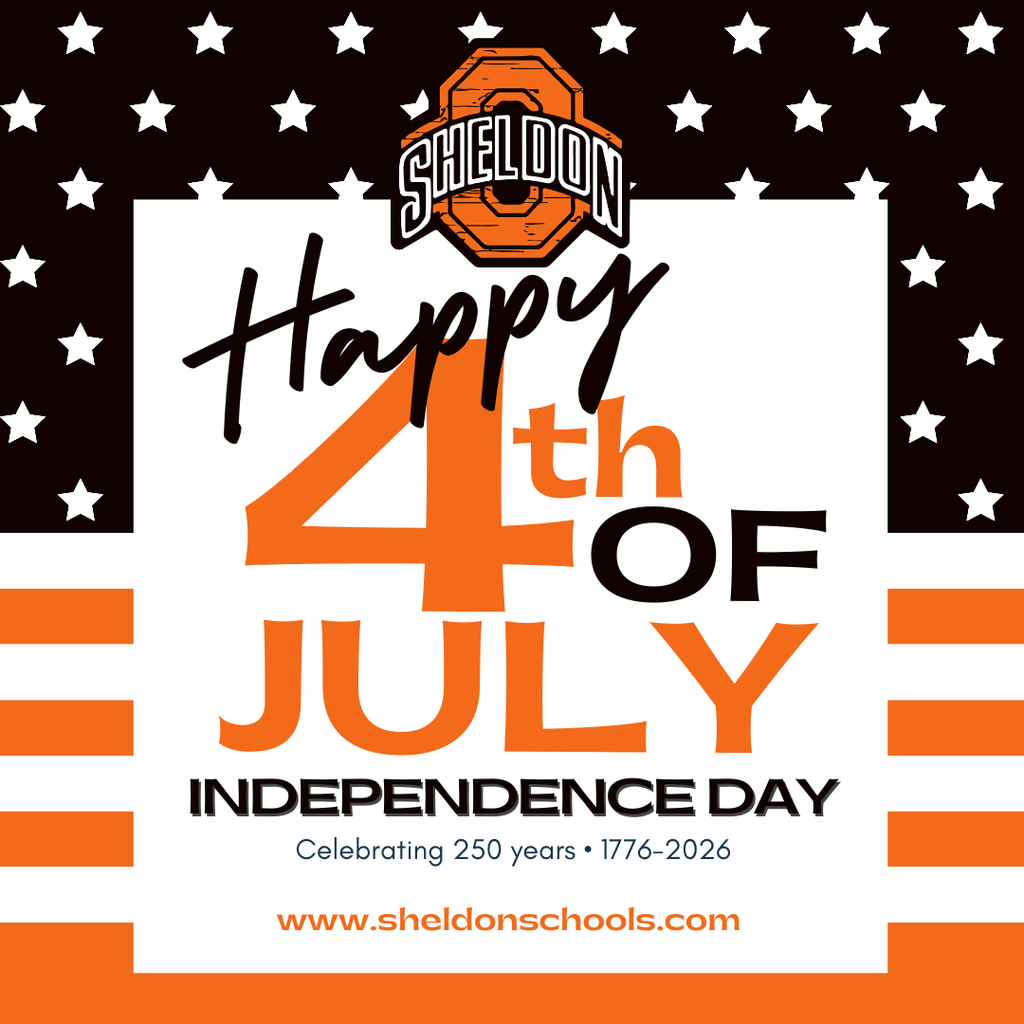 Happy Fourth of July from the Sheldon Community School District! Wishing all of our students, families, staff, and community members a safe, fun, and memorable Independence Day! As you gather to celebrate, we hope your day is filled with laughter, gratitude, and time spent making lasting memories. Have a wonderful Fourth of July, and thank you for being part of our Orab family!