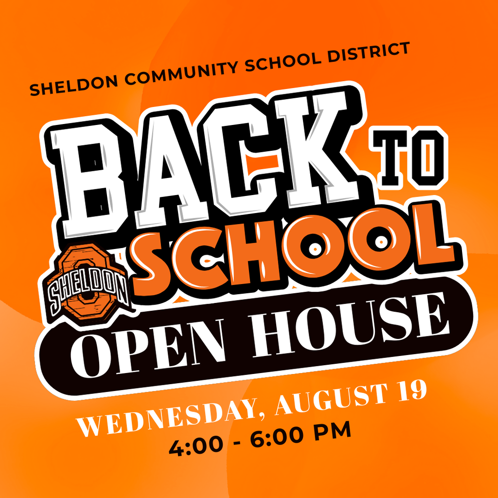 Sheldon Community School District Open House is August 19. The new school year is almost here, and we can't wait to welcome our students and families back!  📅 Wednesday, August 19 ⏰ 4-6 pm 📍 Sheldon Middle, High School & East Elementary  This is a great opportunity to become familiar with your school meet your teachers, ask questions, and start the year with confidence. We look forward to seeing everyone and kicking off another fantastic year at Sheldon Community School District! Let's go Orabs!  **Please note: Incoming 5th grade students do not need to attend due to their orientation the day before**
