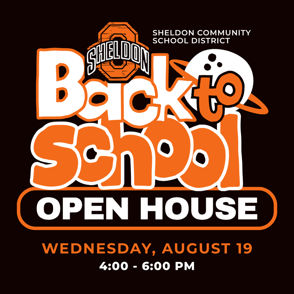 Sheldon Community School District Open House is next week! The new school year is almost here, and we can't wait to welcome our students and families back! 📅 Wednesday, August 19 ⏰ 4-6 pm 📍 Sheldon Middle, High School & East Elementary This is a great opportunity to become familiar with your school meet your teachers, ask questions, and start the year with confidence. We look forward to seeing everyone and kicking off another fantastic year at Sheldon Community School District! Let's go Orabs! **Please note: Incoming 5th grade students do not need to attend due to their orientation the day before**