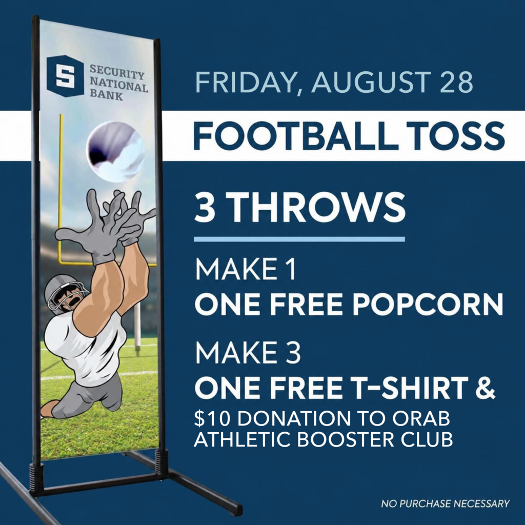 SECURITY NATIONAL BANK’S FOOTBALL TOSS!   Come down to Orab Field this Friday night and join Security National Bank for a FREE football toss before the game (7pm game start)!  🏈 Make 1 throw → Get a FREE popcorn!  🏈 Make 3 throws → Get a FREE T-shirt AND Security National Bank will make a $10 donation to the Orab Booster Club!   Bring the family, test your throwing skills, and help support Orab activities! We’ll see you at Orab Field! GO ORABS!