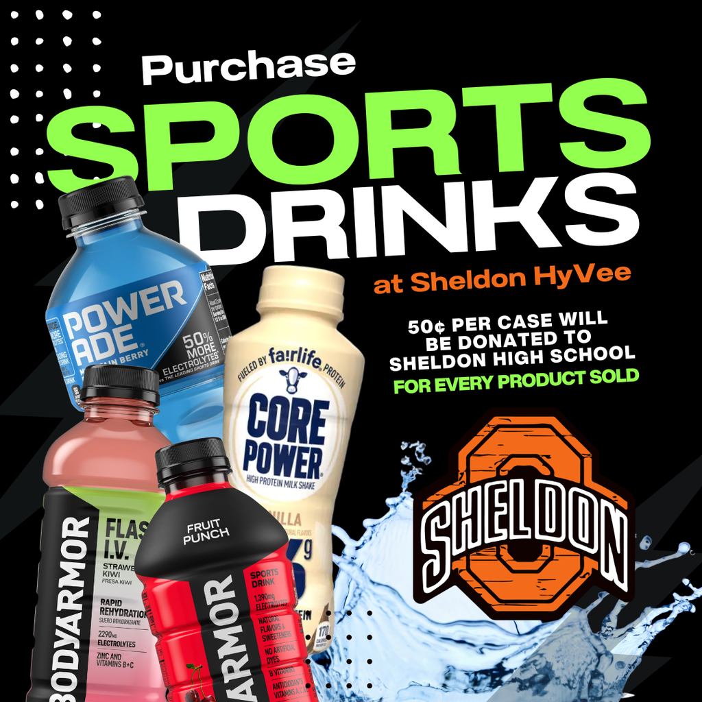 Friday is the last day to support Sheldon High School and stay hydrated while you shop at Sheldon Hy-Vee! Purchase any Powerade, Core Power, or BODYARMOR products at Sheldon Hy-Vee, and 50¢ from every case sold will be donated to Sheldon High School. Stock up on your favorite sports drinks, support our students, and help make a difference—one case at a time! Thank you to Sheldon Hy-Vee for supporting Sheldon High School and our students!