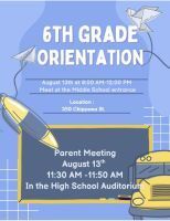 Attention all incoming 6th graders and parents! Please note the parent meeting in the High School Auditorium 11:30-11:50am while your 6th grader is at orientation on the 13th. See you there!
