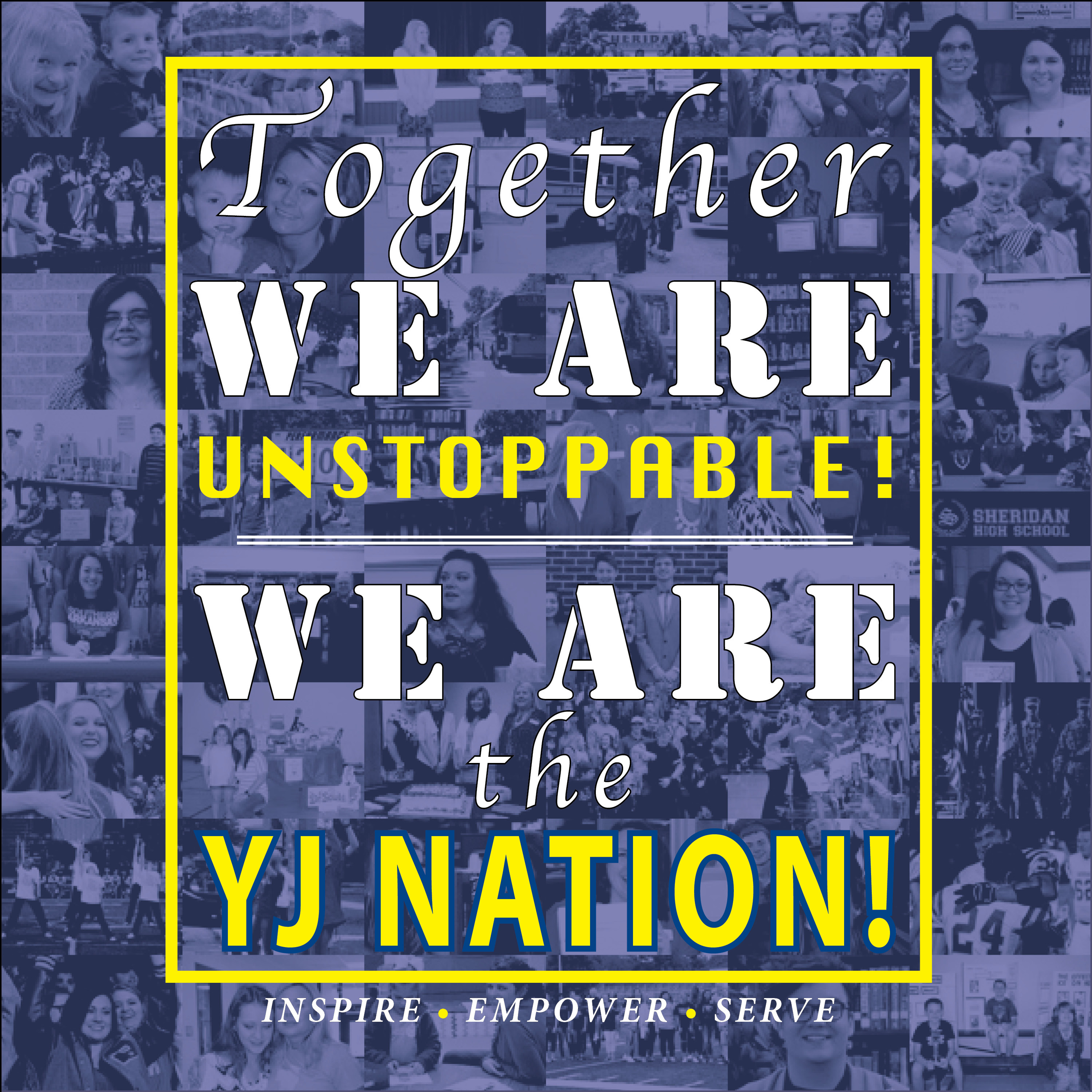 Together We Are Unstoppable, We are the YJ Nation Graphic with background collage of students across the district
