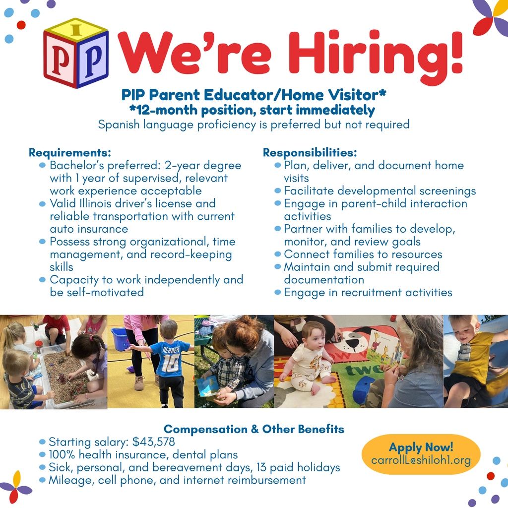 We're hiring a PIP home visiotor. Please contact Lori Carroll to apply or get more information at CarrollL@shiloh1.org.