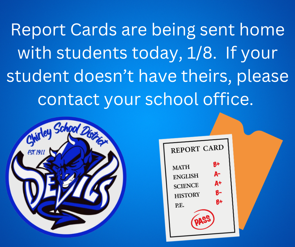 Report Cards are being sent home with students today.