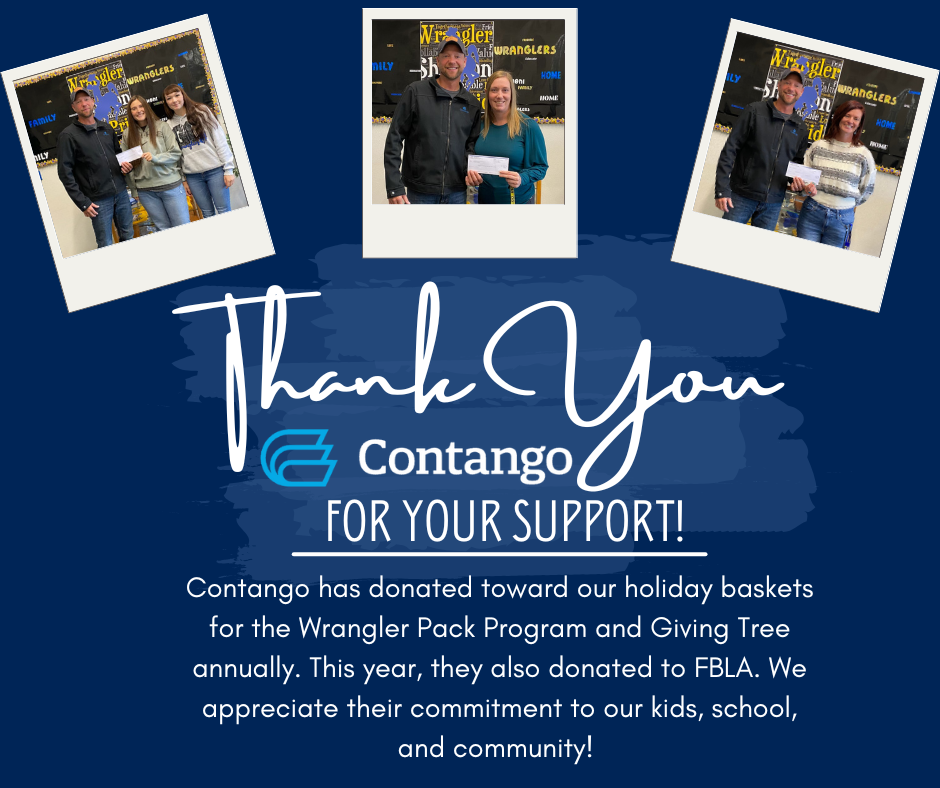 Thank you, Contango, for your support! Contango has donated toward our holiday baskets for the Wrangler Pack Program and Giving Tree annually. This year, they also donated to FBLA, We appreciate their commitment to our kids, school, and community!