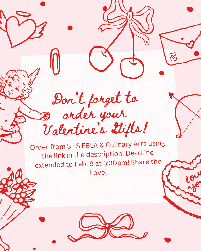Don't forget to order your Valentine's Gifts from SHS FBLA & Culinary Arts using the link in the description. Deadline extended to February 9th at 3:30pm! Share the Love!