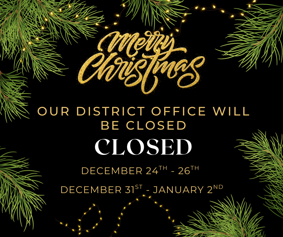 District Office Closed. December 24th - 26th. December 31st -  January  2nd