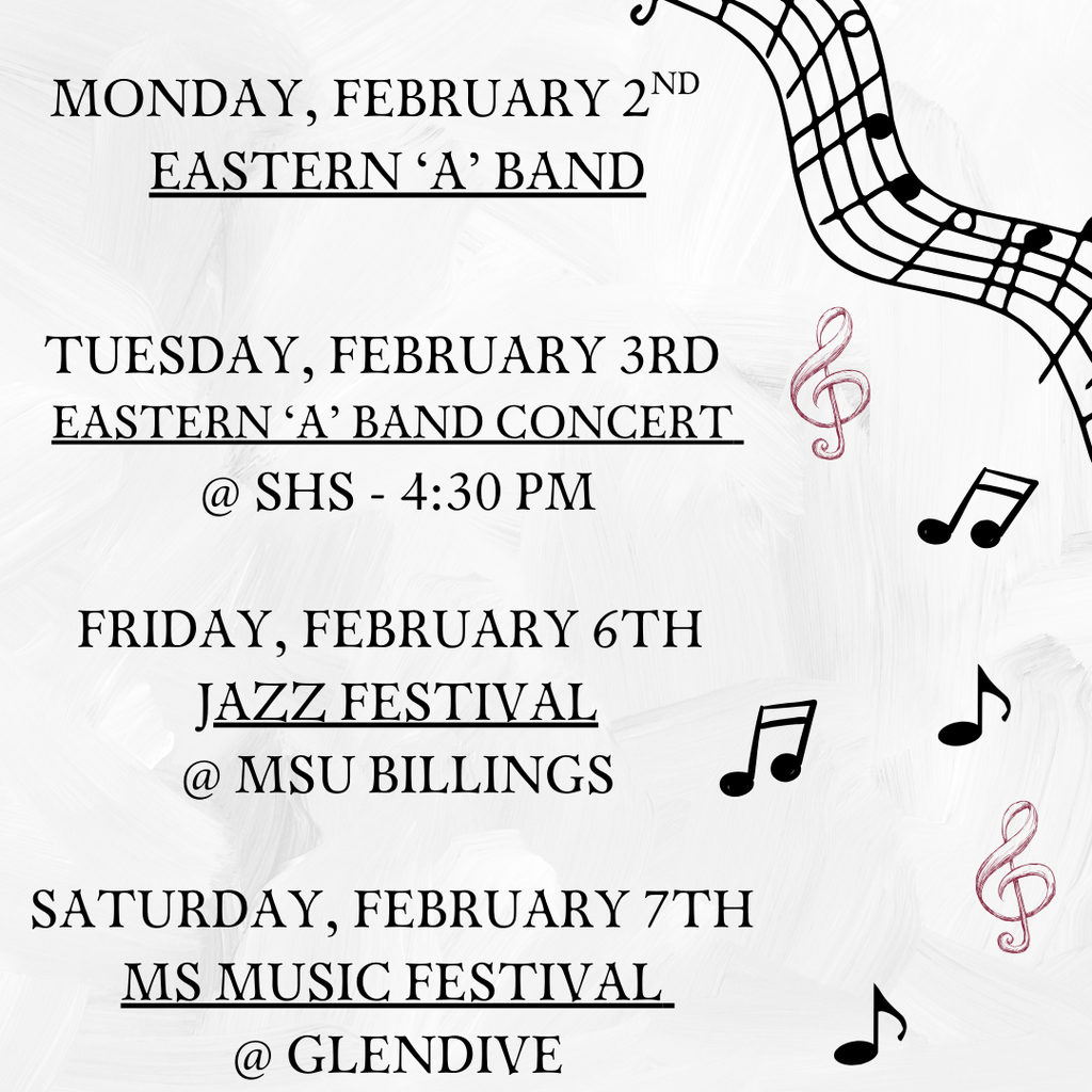 HS/MS Band and Choir dates February 2, 3, 6, and 7th. 