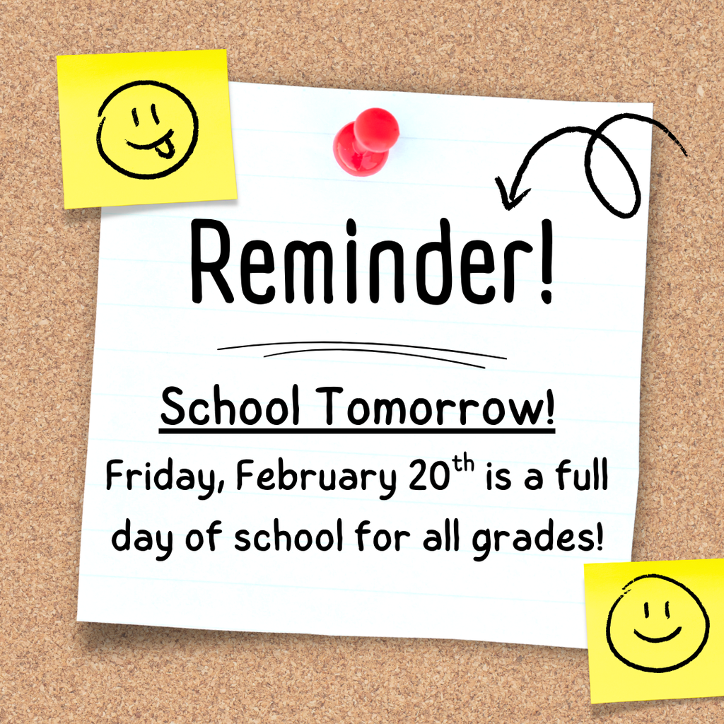 Reminder. Friday February 20th school day for all grades