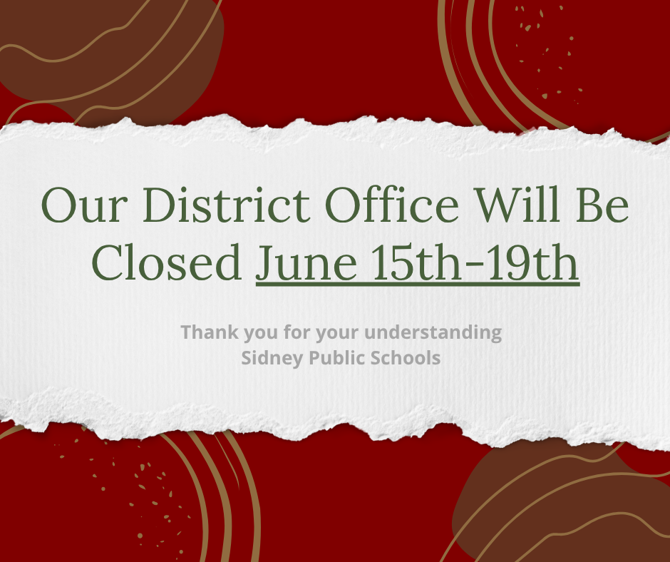 Our district office will be closed June 15th - 19th