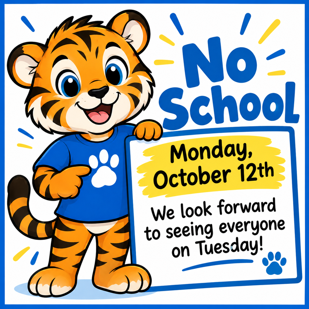 Tiger with sign saying no school Monday, October 12th