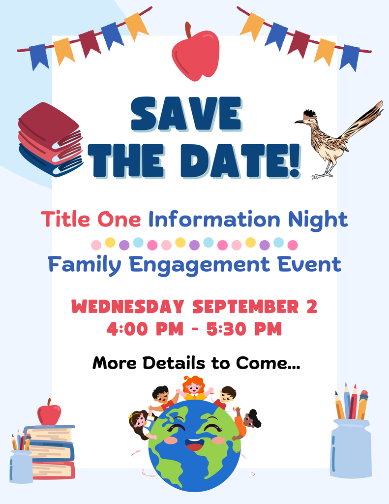 Save the date- Title I information night- family engagement night, Wednesday, september 2nd 4pm-5:30pm- more details to come