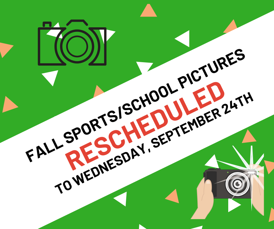 Falll Sports and School Picture Day has been rescheduled to Wednesday, September 24th.