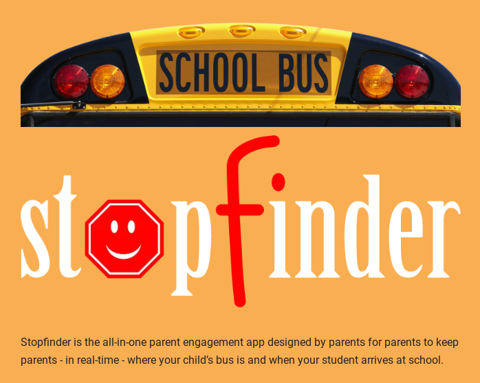 stopfinder bus app to help with parents tracking bus routes - look for an email in your inbox for sign up options