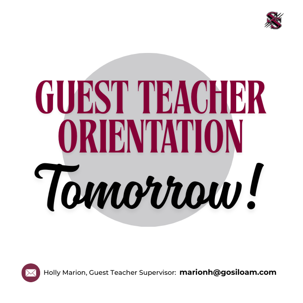 Guest Teacher Orientation (for substitute teachers) is tomorrow from 9am - 12pm. To sign up or if you have questions, please email Holly Marion at marionh@gosiloam.com