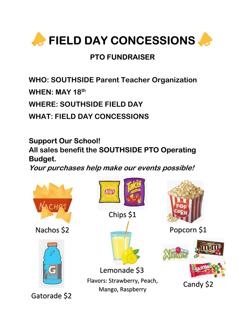 A flyer lists items for sale at Field Day Concessions on May 18, organized by Southside PTO. Items include nachos, chips, popcorn, Gatorade, and candy.