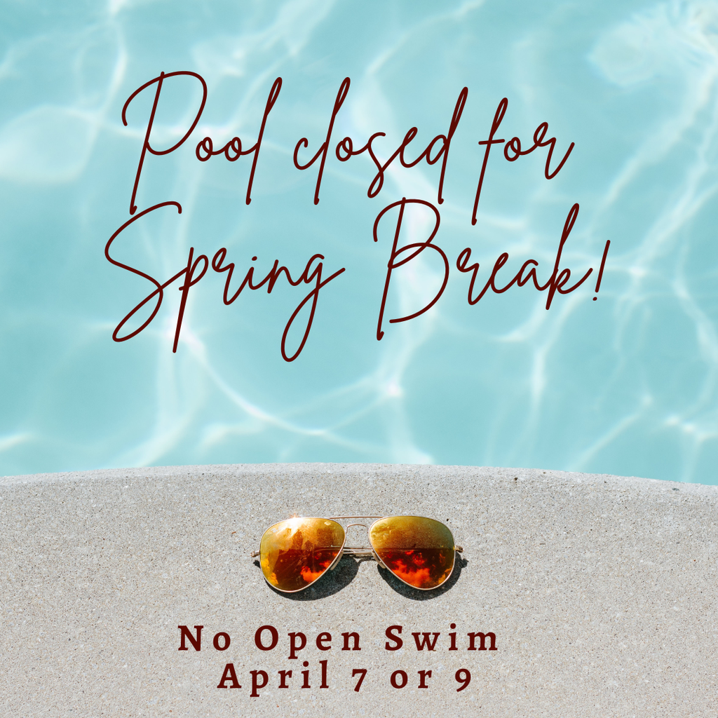 Pool closed for Spring Break. Graphic with pool water and sunglasses