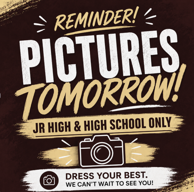 Maroon, gold and white graphic announcing “Pictures Tomorrow!” for Junior High and High School only. The design includes a camera illustration and the message “Dress Your Best. We Can’t Wait to See You!”