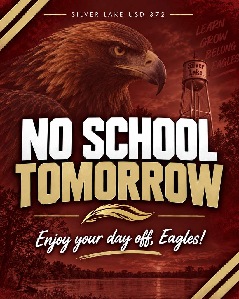 Graphic announcing “No School Tomorrow” for Silver Lake USD 372. A large golden eagle appears in the maroon-toned background alongside the Silver Lake water tower and a scenic view of the lake. Bold white and gold text reads, “NO SCHOOL TOMORROW,” with “Enjoy your day off, Eagles!” written below.