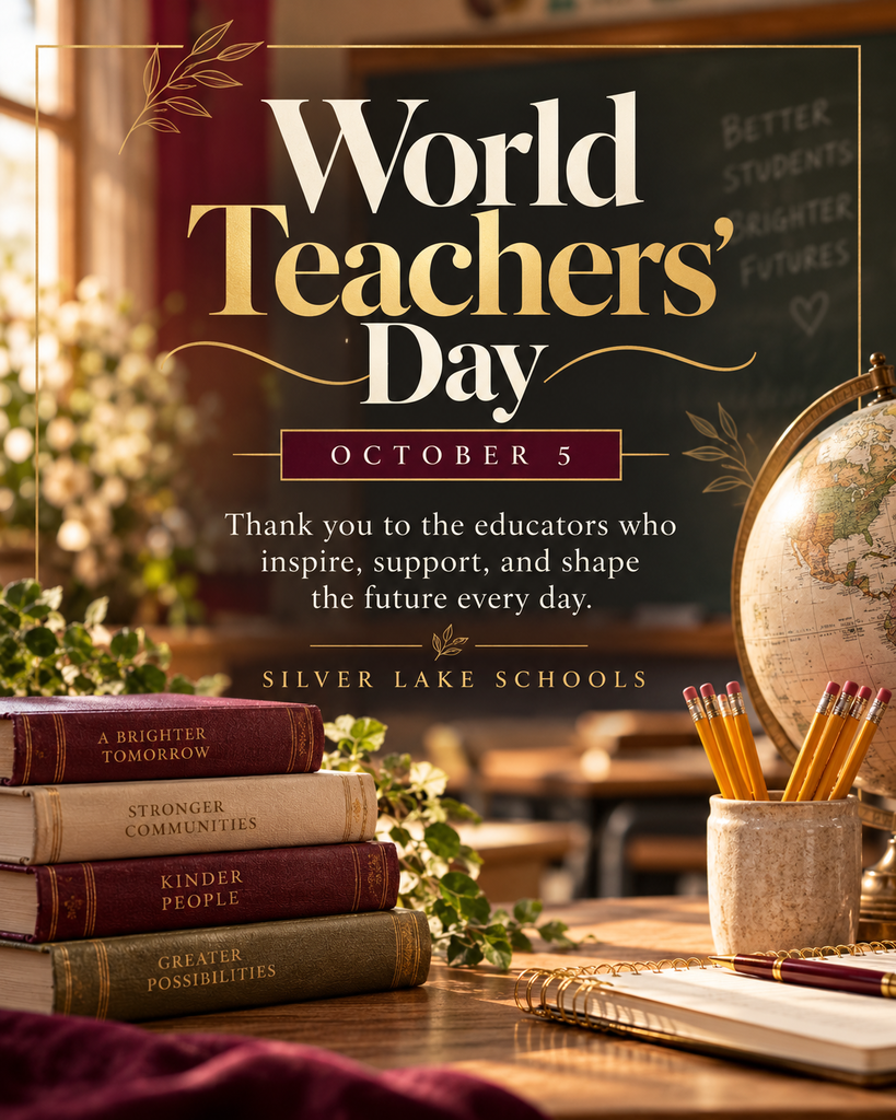 World Teachers’ Day graphic for Silver Lake Schools in maroon, gold, and cream. The design features books, pencils, a globe, greenery, and a classroom background. Large text reads “World Teachers’ Day,” with “October 5” below. Additional text says, “Thank you to the educators who inspire, support, and shape the future every day.” Silver Lake Schools is displayed at the bottom.