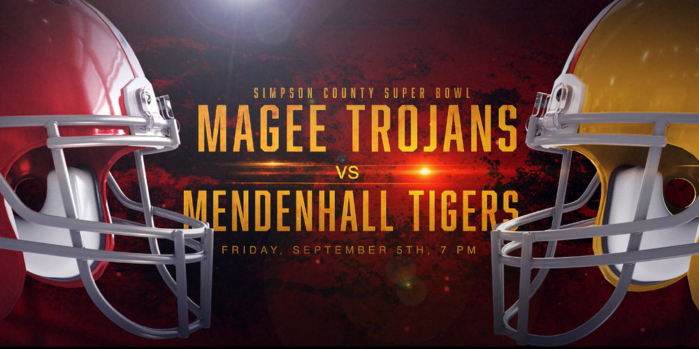 Graphic that says Simpson County Super Bowl Magee Trojans vs Mendenhall Tigers Friday, September 5th 7:00 PM