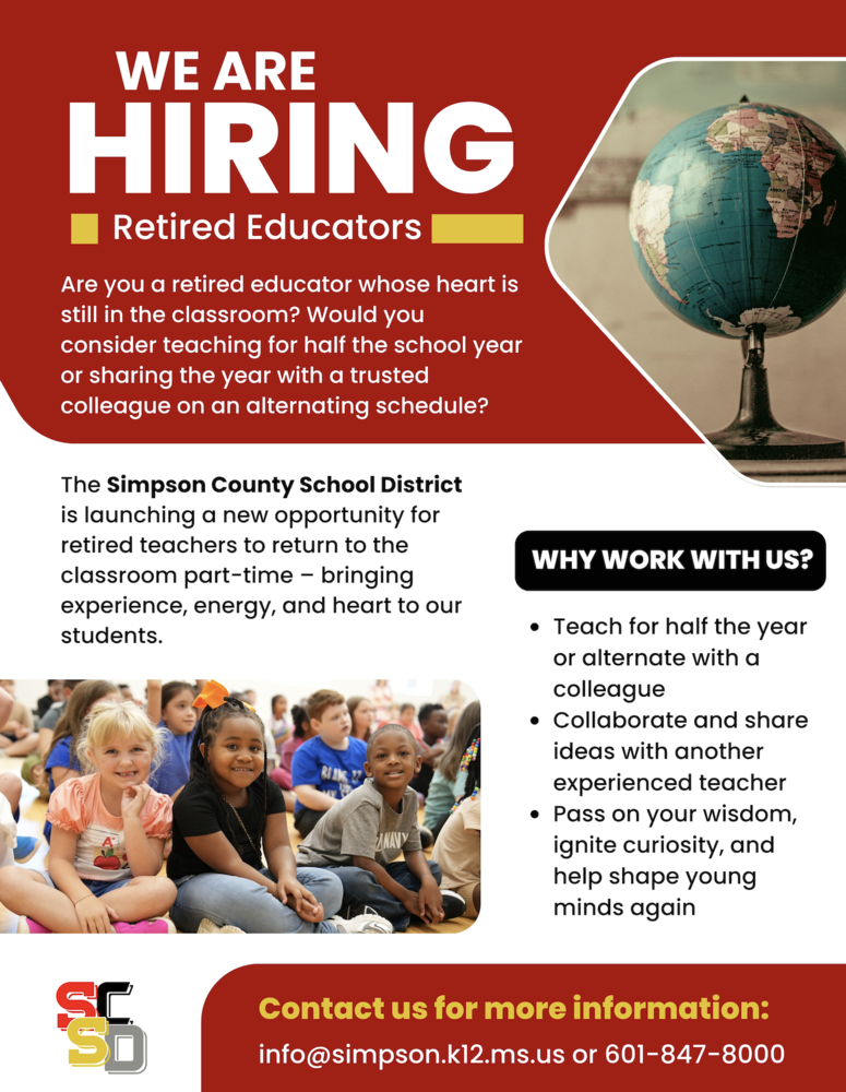 We are hiring retired educators, contact 601-847-8000 for  more information.