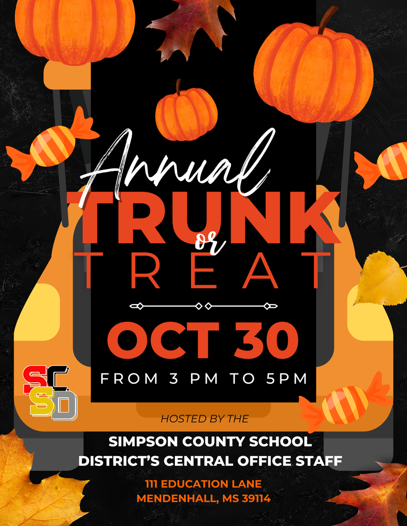 Join us for Trunk or Treat on Thursday, October 30, from 3:00-5:00 PM at the Simpson County School District Office (111 Education Lane, Mendenhall, MS 39114)! We can't wait to see you! 