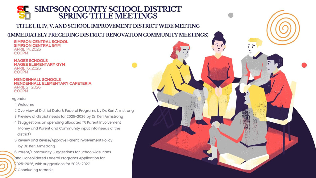 Simpson County School District Spring Title Meetings. For more information, contact 601-847-8000.