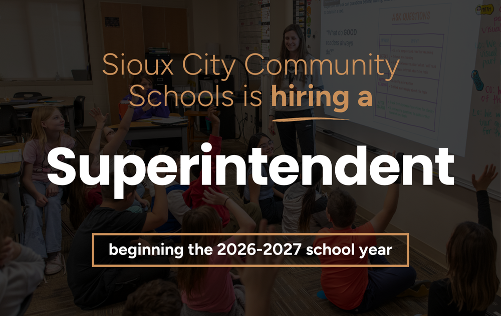 Black graphic with tan and white text that reads, "Sioux City Community Schools is hiring a Superintendent beginning the 2026-2027 school year."