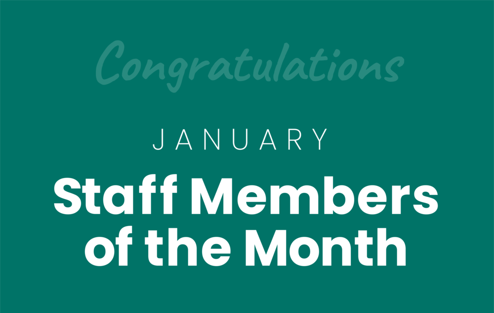 Teal background with white text that reads, "Congratulations January Staff Members of the Month."