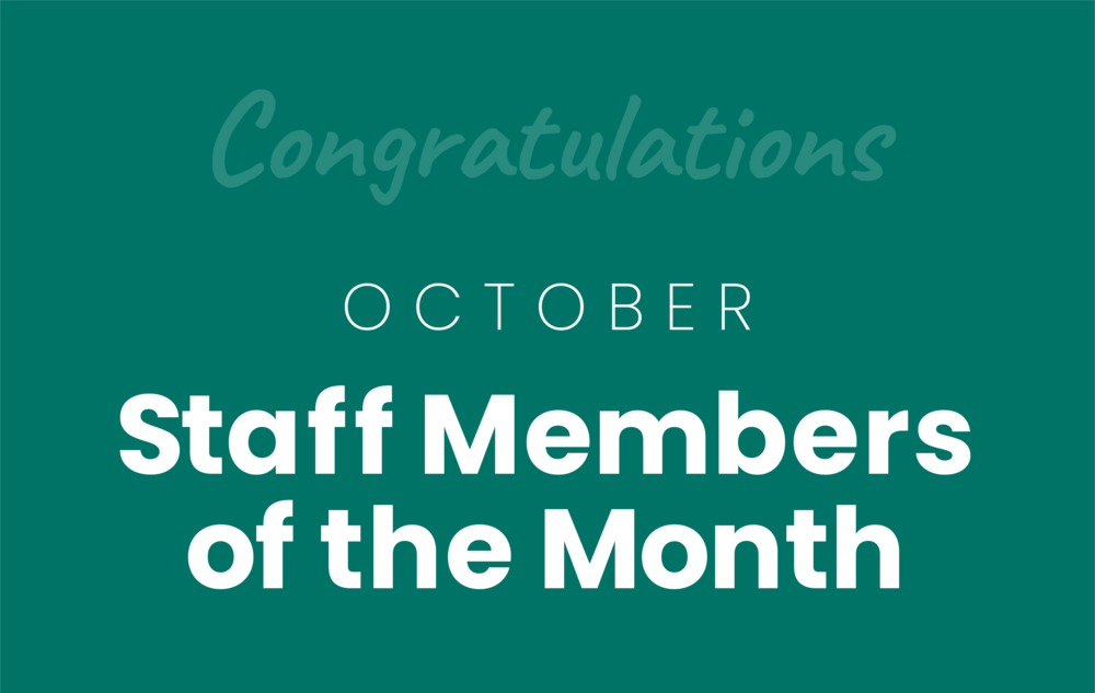 Teal graphic with text that reads, "Congratulations October Staff Members on the Month" in white text.