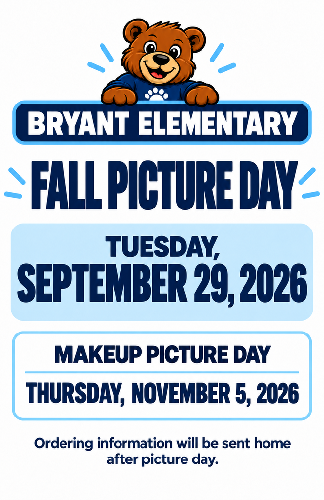 Bryant Elementary fall picture day flyer featuring a smiling Bryant Bear. The information states that picture day for Bryant Elementary is Tuesday, September 29, 2026. Makeup picture day is Thursday, November 5, 2026. Ordering information will be sent home after picture day.