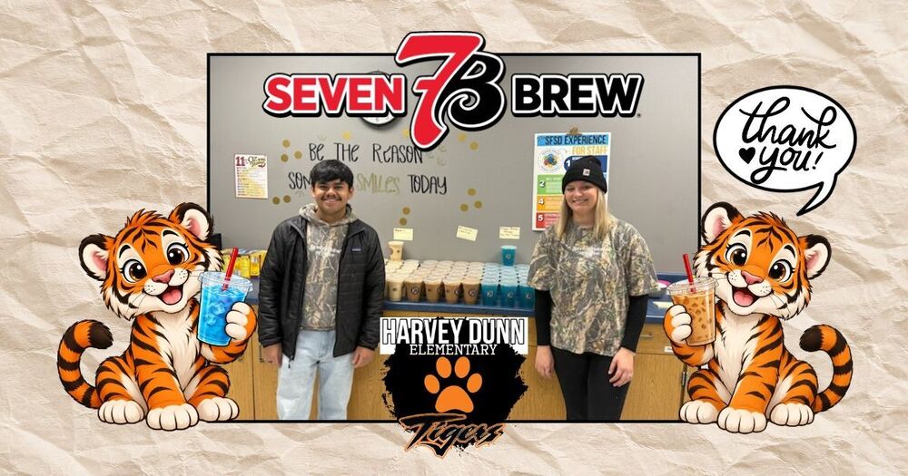 Two 7 brew employees posing with a variety of drinks donated to staff at Harvey Dunn. On either side of the picture, cartoon images of tigers holding a blue energy drink and an iced coffee. One tiger with speech bubble saying "thank you!" Logo of 7 Brew Coffee at top of image, and logo of Harvey Dunn Elementary Tigers at bottom of image.