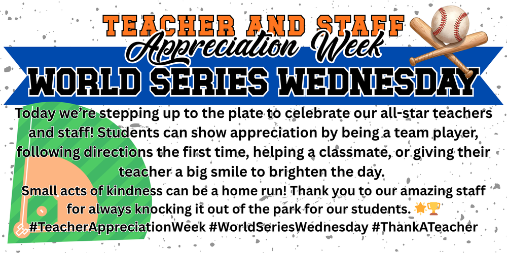 Teacher/Staff Appreciate Week - World Series Wednesday