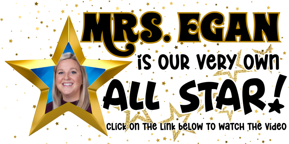 Mrs. Egan ALL STAR! 