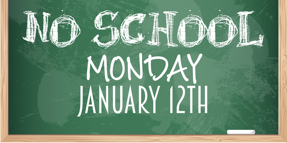 No School January 12th 