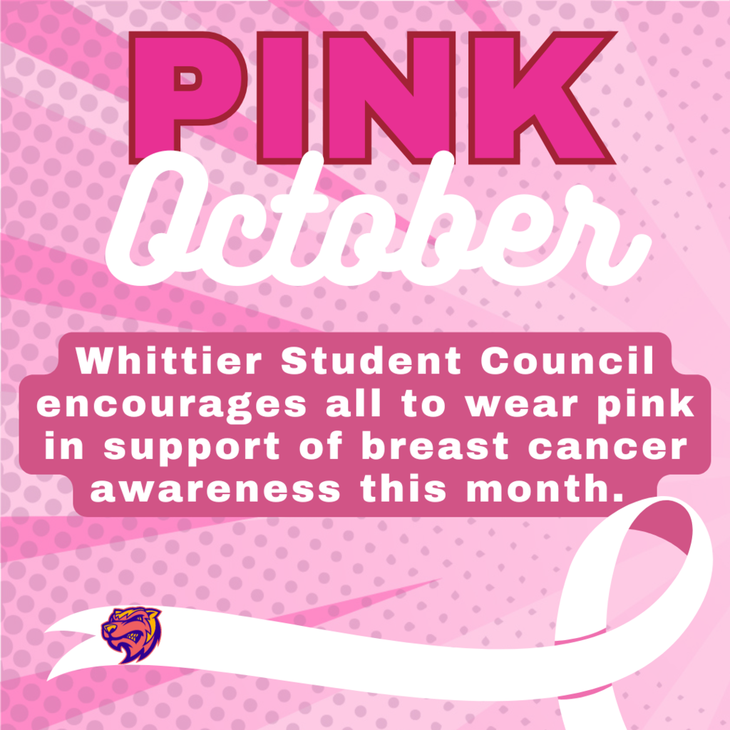 Whittier Student Council encourages staff and students to wear pink for breast cancer awareness this month.