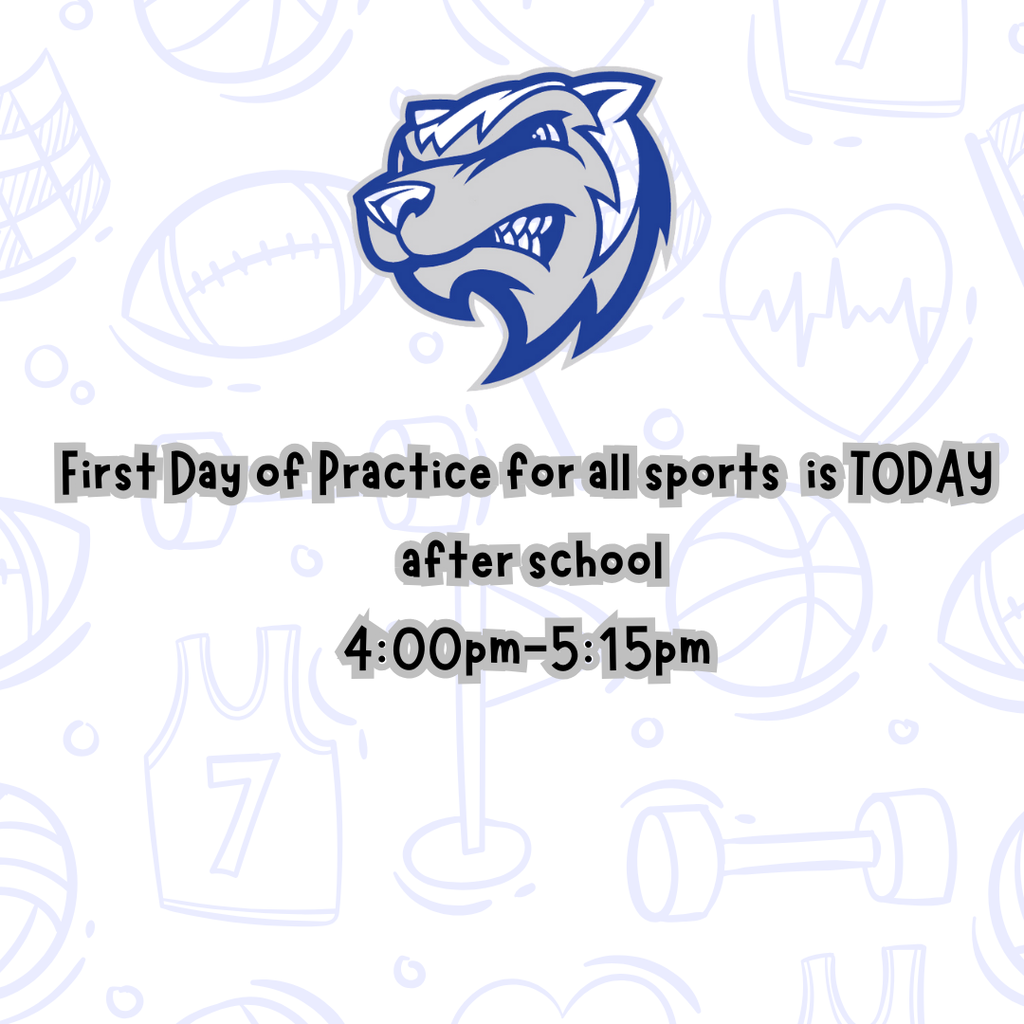 first day of practice for all sports at whittier middle school is today 8/25
