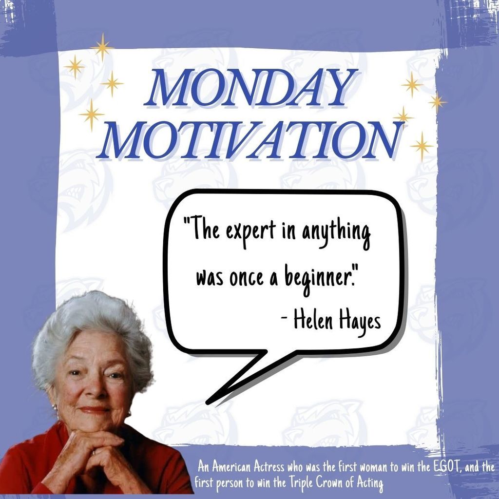 Monday Motivation: "The expert in anything was once a beginner" - Helen Hayes