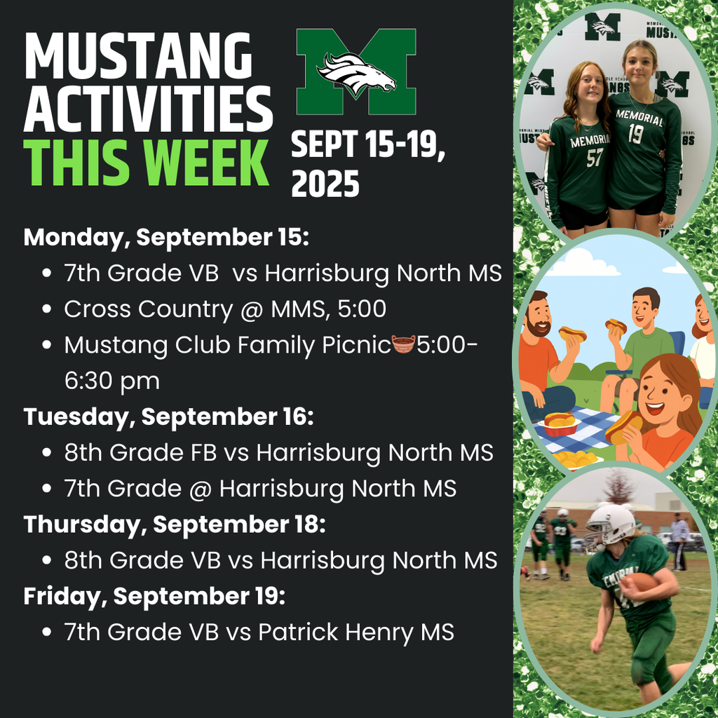 A graphic with a green and white theme titled "Mustang Activities This Week, Sept 15-19, 2025." The left side lists the schedule:  Monday, September 15: 7th Grade VB vs Harrisburg North MS; Cross Country @ MMS, 5:00; Mustang Club Family Picnic 5:00-6:30 pm.  Tuesday, September 16: 8th Grade FB vs Harrisburg North MS; 7th Grade @ Harrisburg North MS.  Thursday, September 18: 8th Grade VB vs Harrisburg North MS.  Friday, September 19: 7th Grade VB vs Patrick Henry MS.  The right side features three photos: two female volleyball players, a cartoon illustration of a family picnicking, and a football player in a green uniform running with the ball. The Memorial Mustangs logo is at the top.