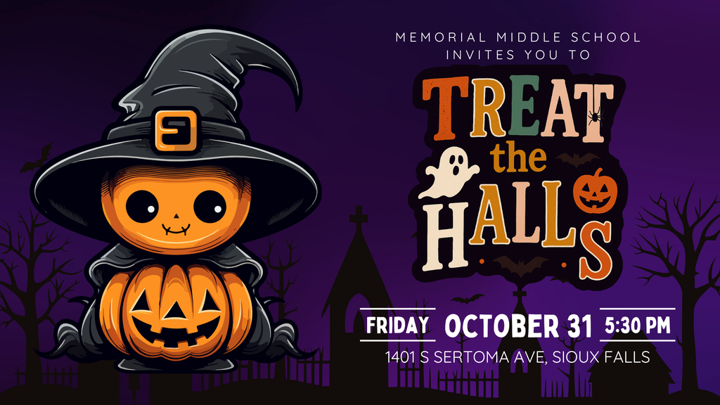 Illustration of a smiling pumpkin wearing a witch hat on a purple background with silhouettes of trees and gravestones. Text reads “Memorial Middle School invites you to Treat the Halls — Friday, October 31 at 5:30 PM, 1401 S Sertoma Ave, Sioux Falls.” The design features Halloween-themed graphics such as bats, ghosts, and jack-o’-lanterns.