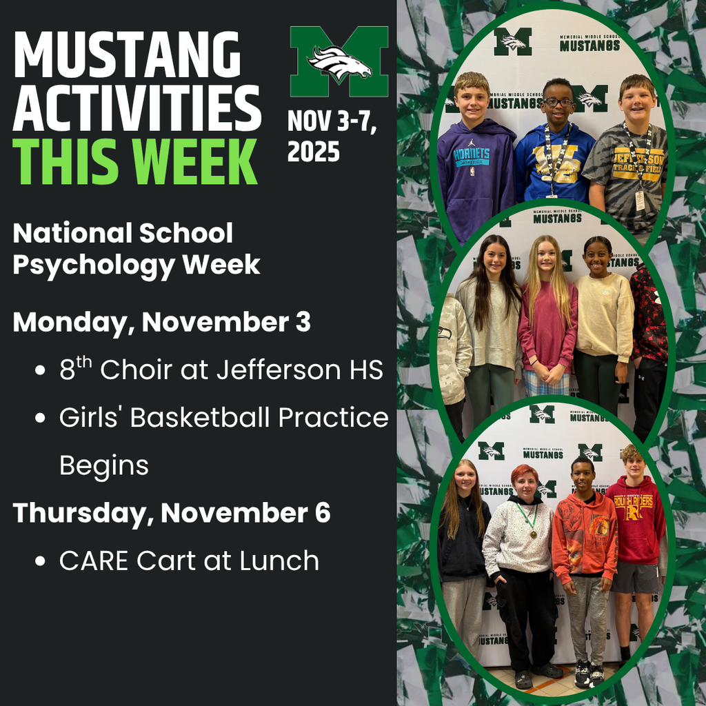 Graphic showing the Memorial Middle School activities schedule for November 3–7, 2025. Text reads: “National School Psychology Week. Monday, November 3: 8th Choir at Jefferson HS; Girls’ Basketball Practice Begins. Thursday, November 6: CARE Cart at Lunch.” The design includes photos of students standing in front of the Memorial Mustangs backdrop.