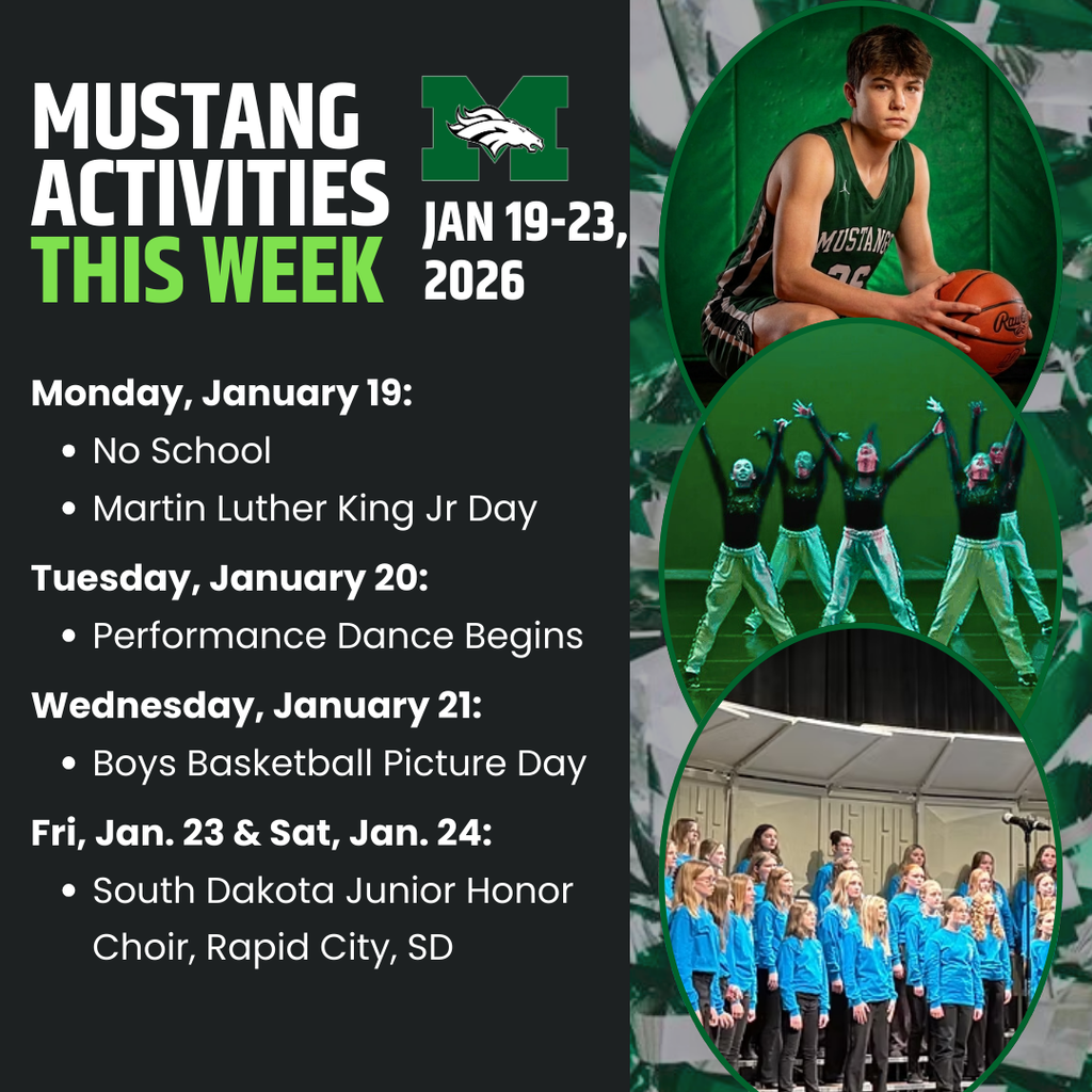 Graphic titled “Mustang Activities This Week” with a green Memorial “M” Mustang logo and the dates “Jan 19–23, 2026.” Left side lists activities by day: Monday, January 19: No School; Martin Luther King Jr Day. Tuesday, January 20: Performance Dance Begins. Wednesday, January 21: Boys Basketball Picture Day. Fri, Jan 23 and Sat, Jan 24: South Dakota Junior Honor Choir, Rapid City, SD. Right side shows three green oval photos: a student athlete in a green Mustang basketball uniform holding a basketball; a group of dancers performing on a green-lit stage with arms raised; and a choir in blue tops standing on risers on a stage.