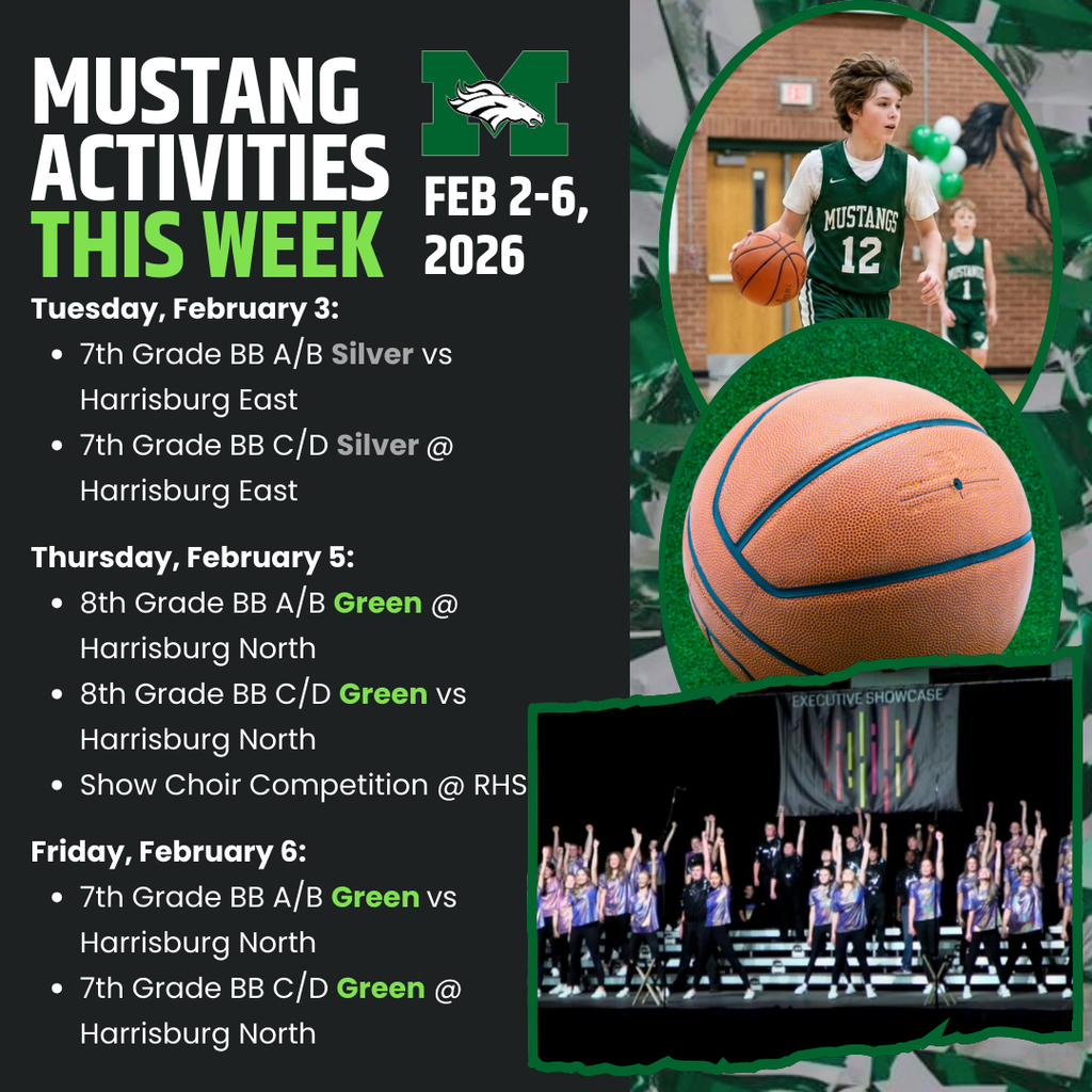 A green and black graphic titled “Mustang Activities This Week” with the Memorial Mustang logo and the dates February 2–6, 2026. The left side lists weekly activities: • Tuesday, February 3: 7th grade boys basketball A/B Silver vs Harrisburg East and 7th grade boys basketball C/D Silver at Harrisburg East. • Thursday, February 5: 8th grade boys basketball A/B Green at Harrisburg North, 8th grade boys basketball C/D Green vs Harrisburg North, and a Show Choir Competition at Roosevelt High School. • Friday, February 6: 7th grade boys basketball A/B Green vs Harrisburg North and 7th grade boys basketball C/D Green at Harrisburg North. The right side features photos of a Memorial basketball player dribbling during a game, a close-up of a basketball, and students performing on stage during a show choir competition.