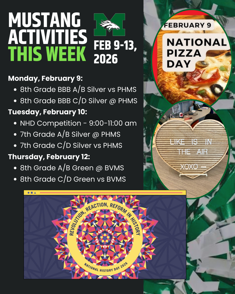 Graphic titled “Mustang Activities This Week” with a Memorial “M” logo and the dates Feb. 9–13, 2026. A list of events appears on the left: Mon., Feb. 9: 8th Grade BBB A/B Silver vs PHMS; 8th Grade BBB C/D Silver @ PHMS. Tues., Feb. 10: National History Day competition 9:00–11:00 am; 7th Grade A/B Silver @ PHMS; 7th Grade C/D Silver vs PHMS. Thurs., Feb. 12: 8th Grade A/B Green @ BVMS; 8th Grade C/D Green vs BVMS. On the right are three circular images: a “National Pizza Day” badge dated February 9 over a pizza photo, a heart-shaped letter board that reads “LIKE IS IN THE AIR XOXO,” and a colorful “National History Day 2026” logo with the theme “Revolution, Reaction, Reform in History.” 