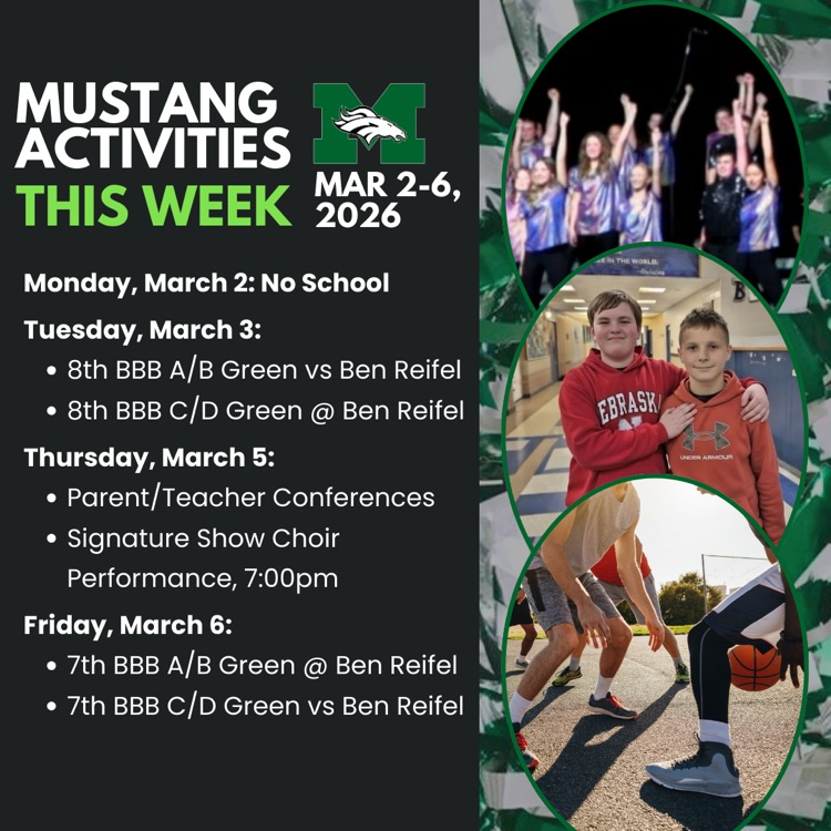 Mustang Activities Mar 2–6, 2026 graphic listing: No School Monday; 8th and 7th grade boys basketball vs Ben Reifel; Parent/Teacher Conferences; Signature Show Choir performance at 7:00 pm, with photos of choir and basketball.