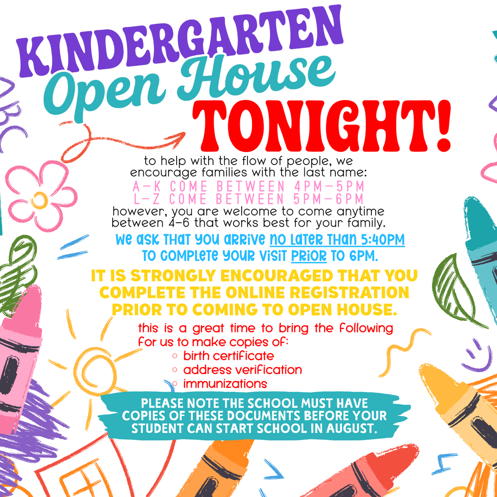 Kindergarten Open House is TONIGHT from 4-6pm! Complete your online registration prior to coming for a quick & smooth visit!