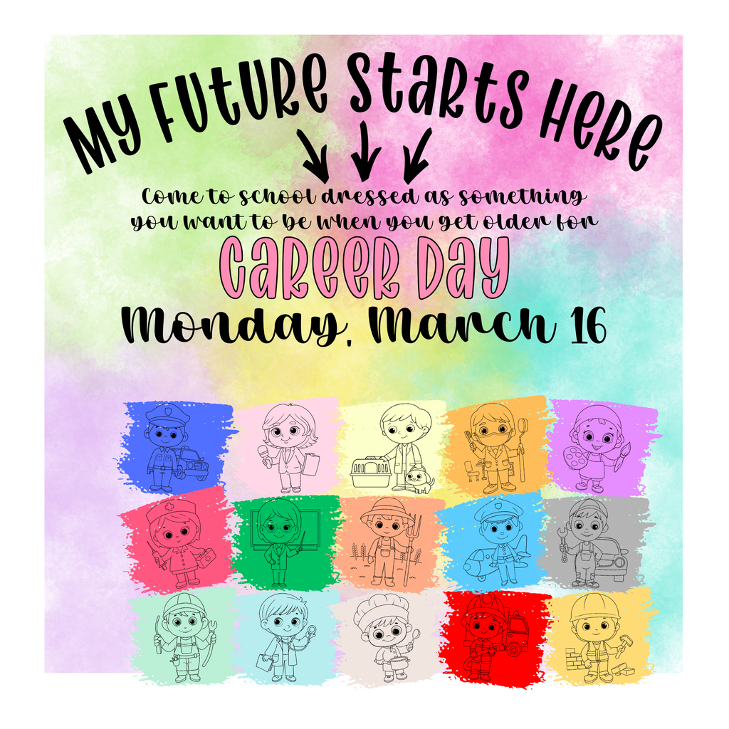Attendance Dress up Day 1 : "My future starts here" CAREER DAY - Monday, March 16